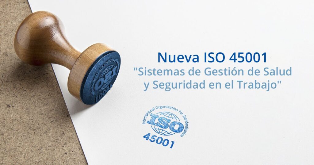 ISO 45001 – 2018 GESTIÓN DE SEGURIDAD Y SALUD EN EL TRABAJO