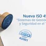 ISO 45001 – 2018 GESTIÓN DE SEGURIDAD Y SALUD EN EL TRABAJO